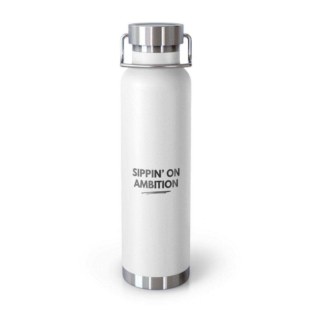 Sippin' on Ambition